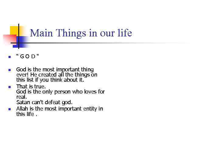 Main Things in our life n n “ G O D “ God is