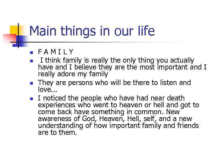 Main things in our life n n F A M I L Y I
