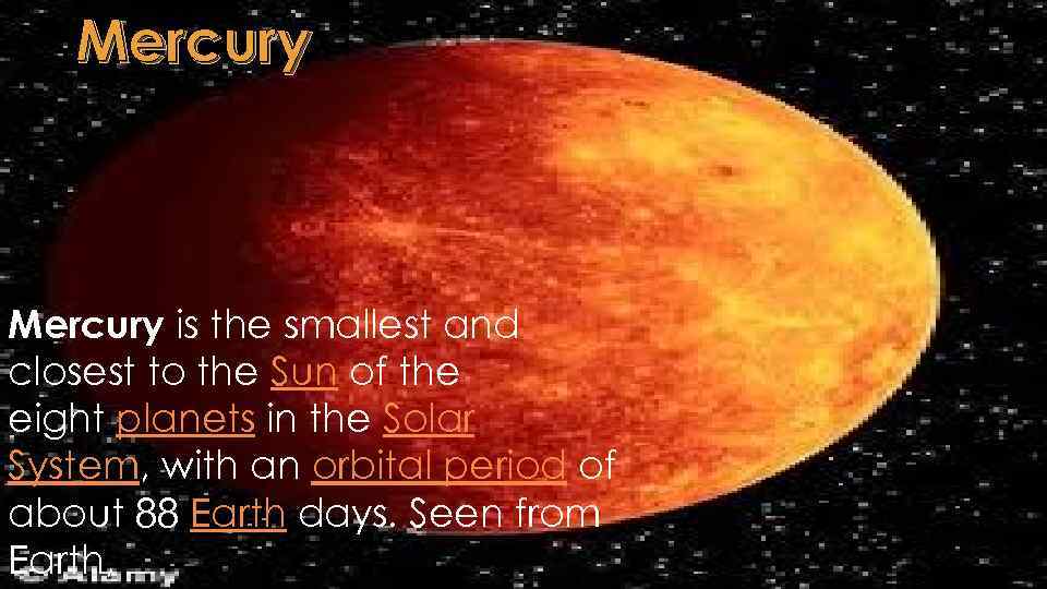 Mercury is the smallest and closest to the Sun of the eight planets in