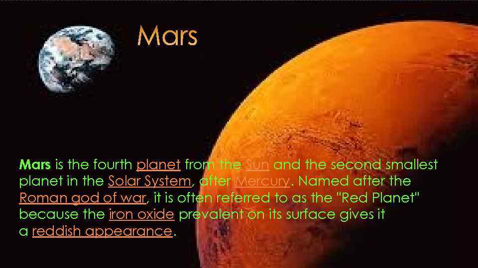 Mars is the fourth planet from the Sun and the second smallest planet in