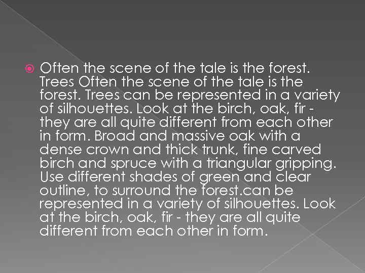  Often the scene of the tale is the forest. Trees can be represented