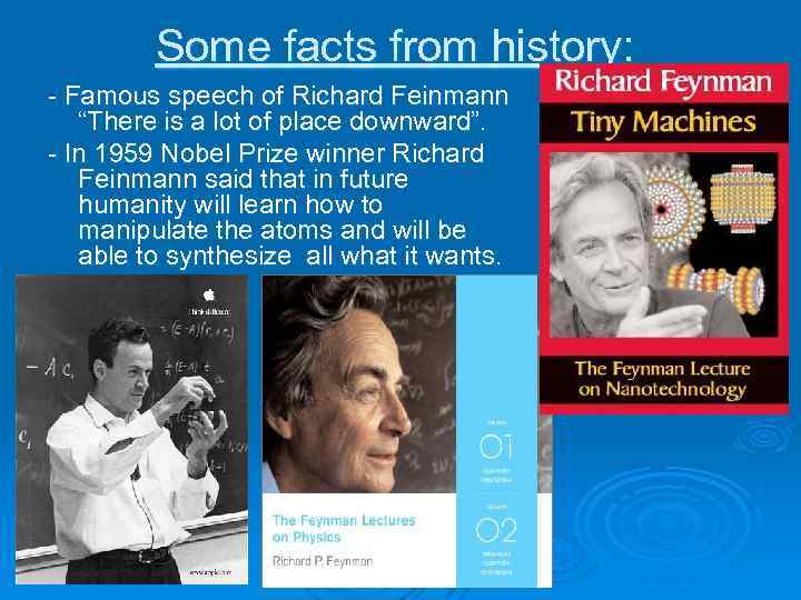 Some facts from history: - Famous speech of Richard Feinmann “There is a lot