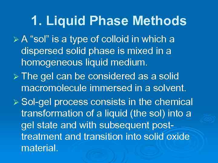 1. Liquid Phase Methods ØA “sol” is a type of colloid in which a