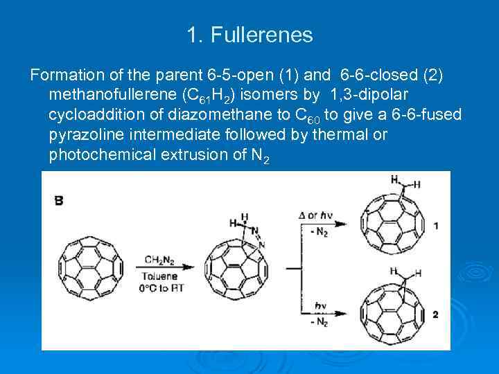 1. Fullerenes Formation of the parent 6 -5 -open (1) and 6 -6 -closed