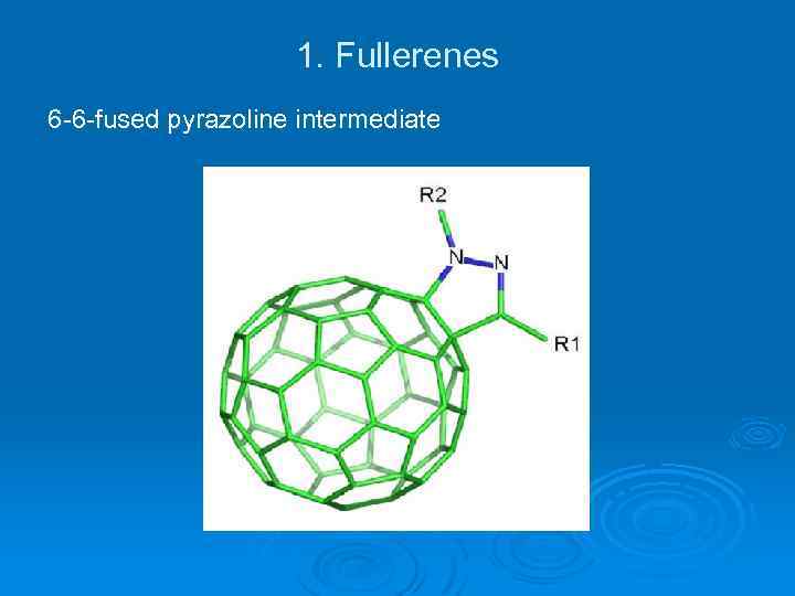 1. Fullerenes 6 -6 -fused pyrazoline intermediate 