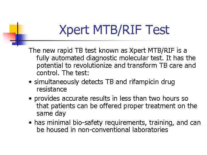 Xpert MTB/RIF Test The new rapid TB test known as Xpert MTB/RIF is a