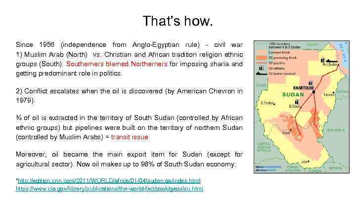 That’s how. Since 1956 (independence from Anglo-Egyptian rule) - civil war 1) Muslim Arab