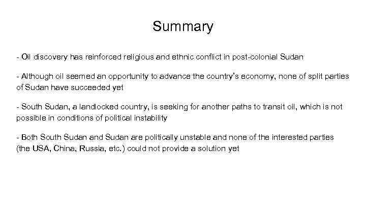 Summary - Oil discovery has reinforced religious and ethnic conflict in post-colonial Sudan -