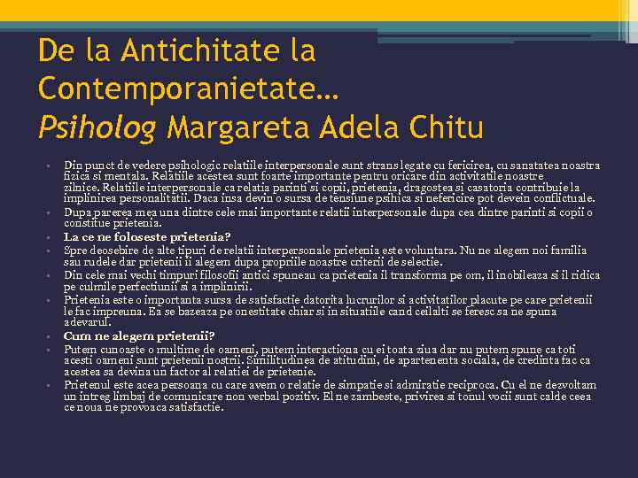 De la Antichitate la Contemporanietate… Psiholog Margareta Adela Chitu • • • Din punct