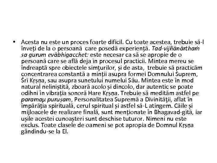  • Acesta nu este un proces foarte dificil. Cu toate acestea, trebuie să-l