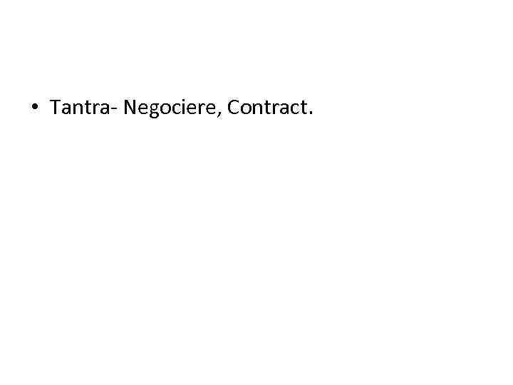  • Tantra- Negociere, Contract. 