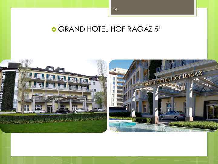 15 GRAND HOTEL HOF RAGAZ 5* 