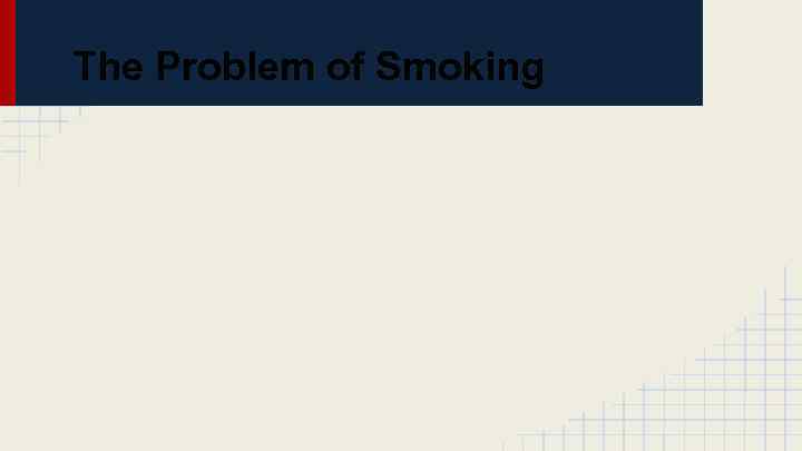 The Problem of Smoking 