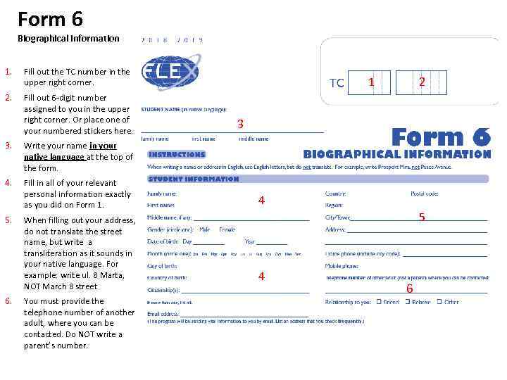 Form 6 Biographical Information 1. Fill out the TC number in the upper right