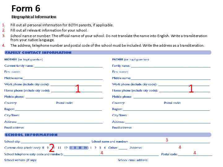 Form 6 Biographical Information 1. 2. 3. 4. Fill out all personal information for