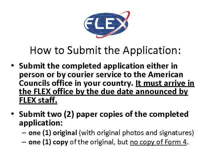 How to Submit the Application: • Submit the completed application either in person or