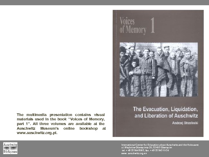 The multimedia presentation contains visual materials used in the book “Voices of Memory, part