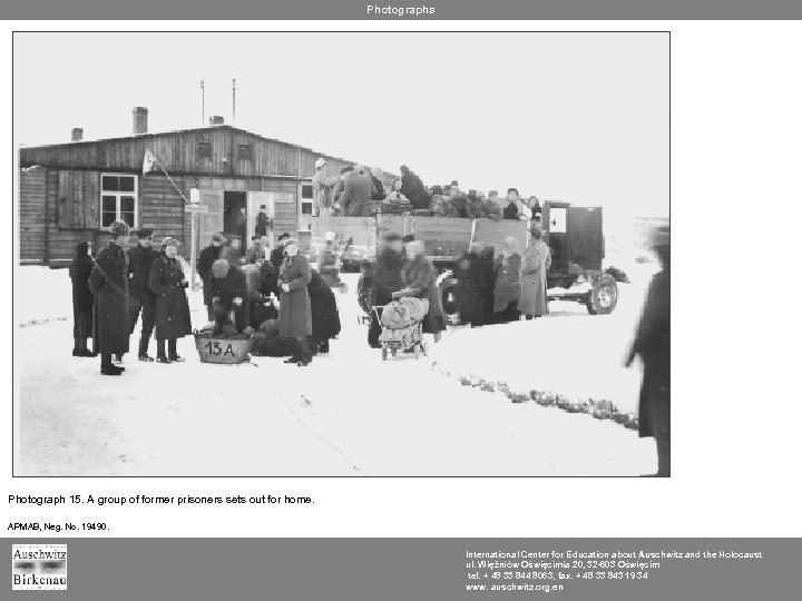 Photographs Photograph 15. A group of former prisoners sets out for home. APMAB, Neg.