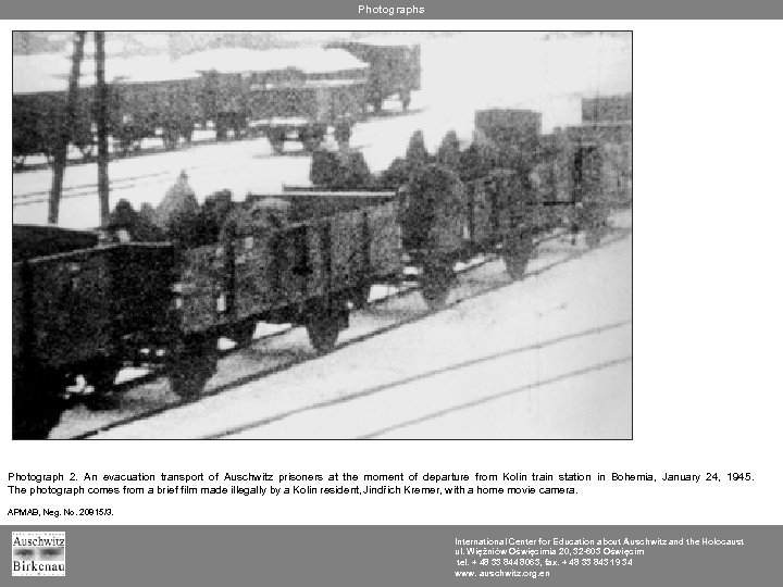 Photographs Photograph 2. An evacuation transport of Auschwitz prisoners at the moment of departure