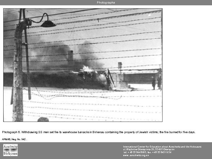 Photographs Photograph 6. Withdrawing SS men set fire to warehouse barracks in Birkenau containing