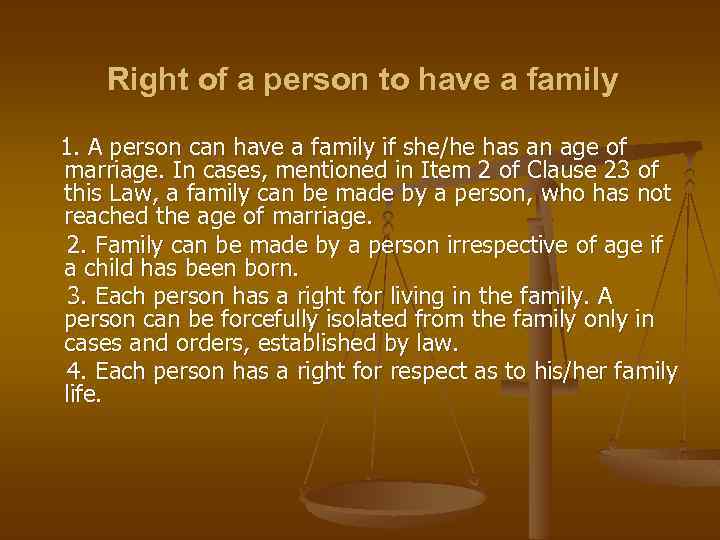 Right of a person to have a family 1. A person can have a
