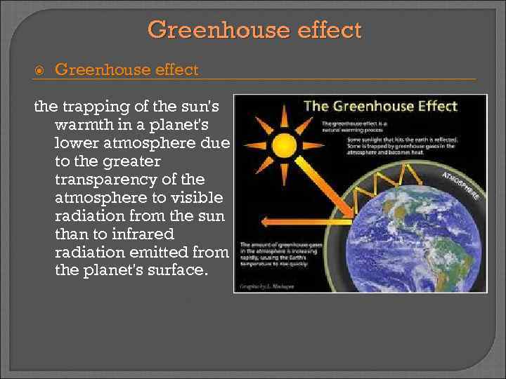 Greenhouse effect the trapping of the sun's warmth in a planet's lower atmosphere due