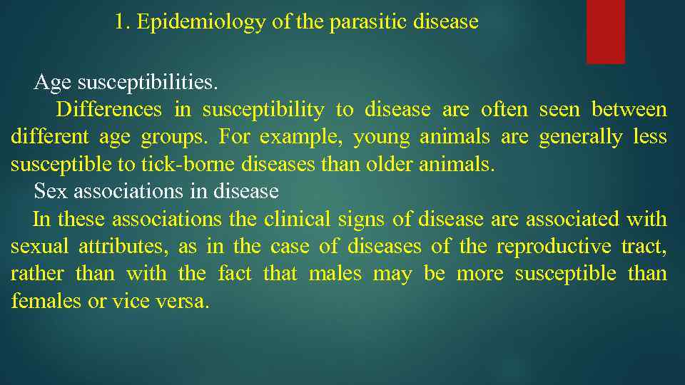 1. Epidemiology of the parasitic disease Age susceptibilities. Differences in susceptibility to disease are