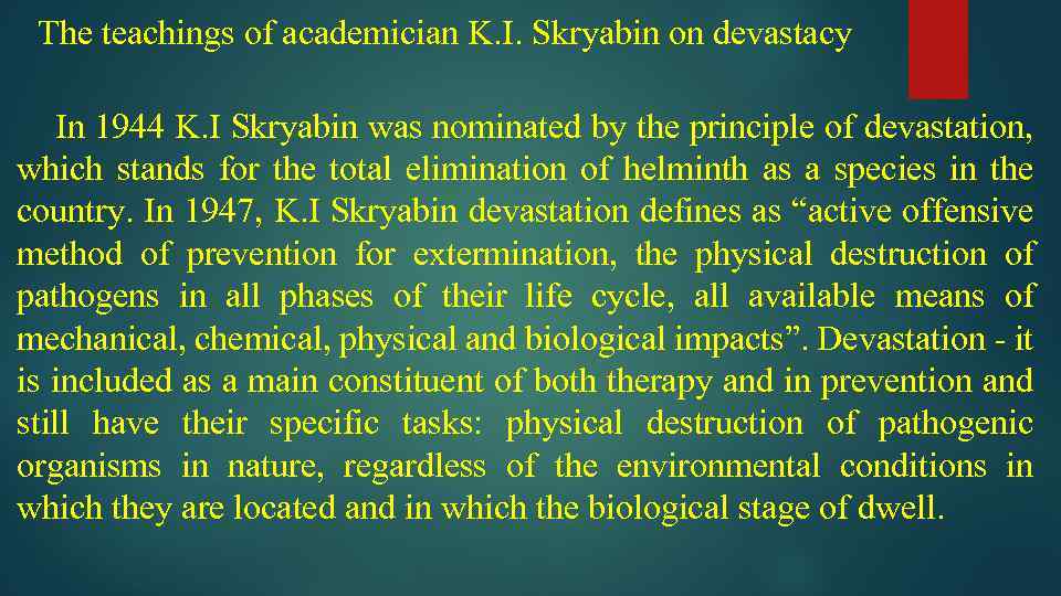 The teachings of academician K. I. Skryabin on devastacy In 1944 K. I Skryabin