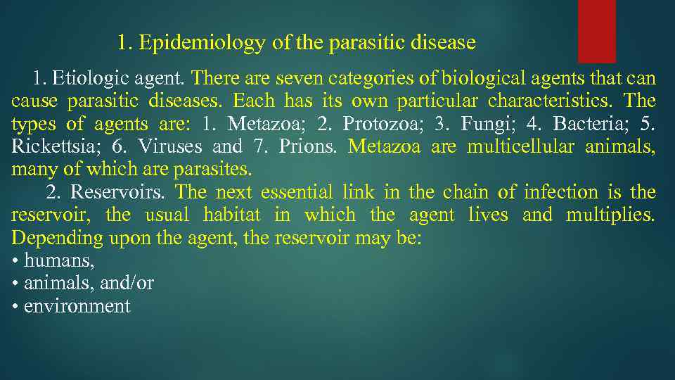 1. Epidemiology of the parasitic disease 1. Etiologic agent. There are seven categories of