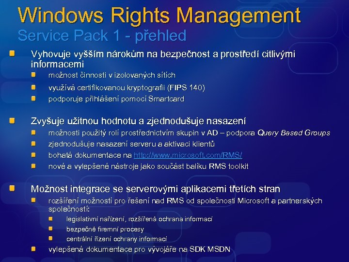 Windows Rights Management Service Pack 1 - přehled Vyhovuje vyšším nárokům na bezpečnost a