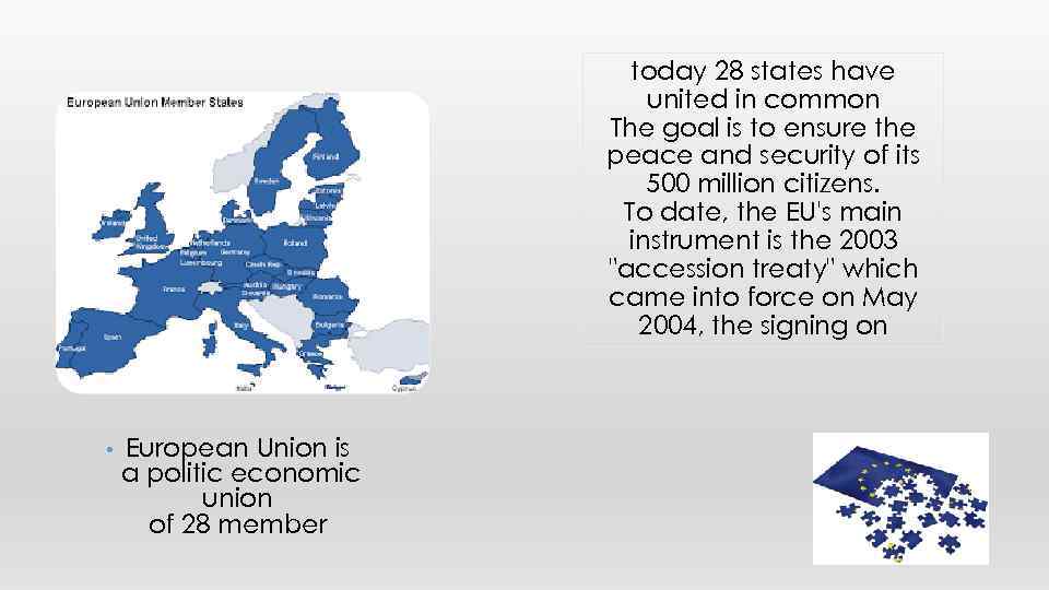 today 28 states have united in common The goal is to ensure the peace