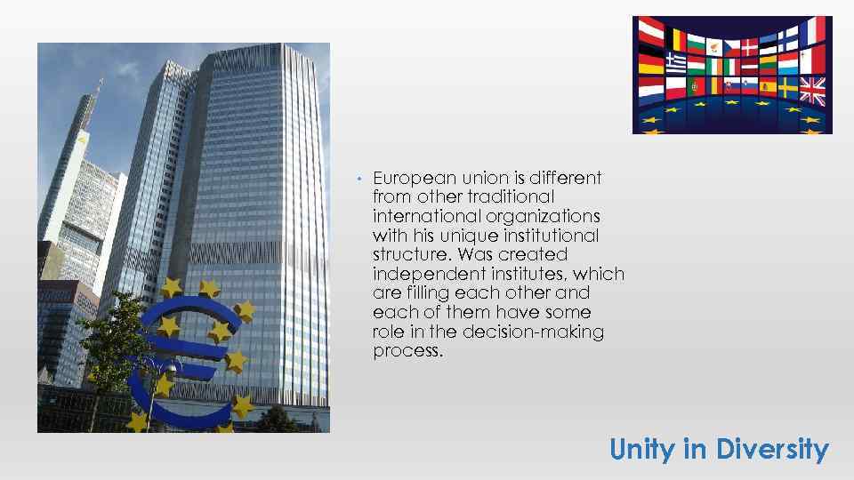  • European union is different from other traditional international organizations with his unique
