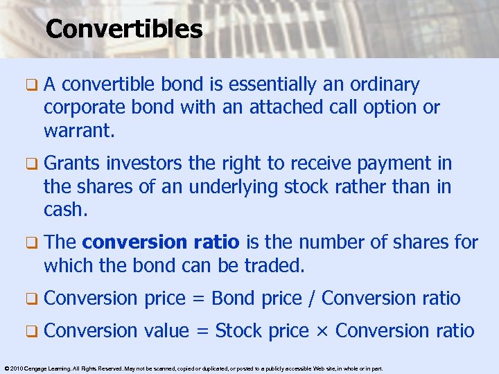 Convertibles q. A convertible bond is essentially an ordinary corporate bond with an attached