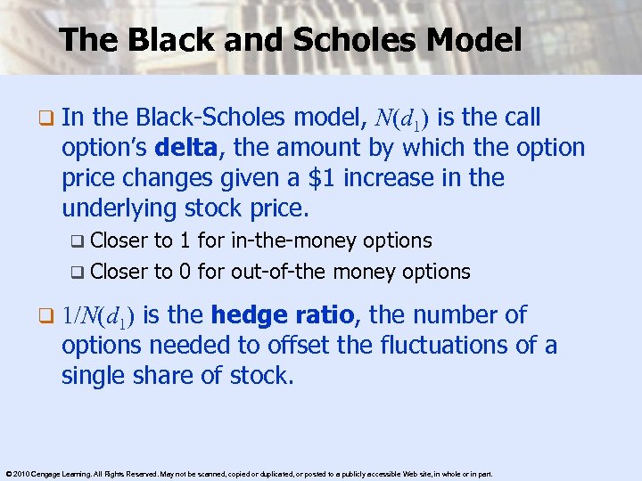 The Black and Scholes Model q In the Black-Scholes model, N(d 1) is the