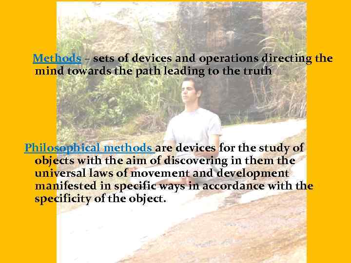  Methods – sets of devices and operations directing the mind towards the path