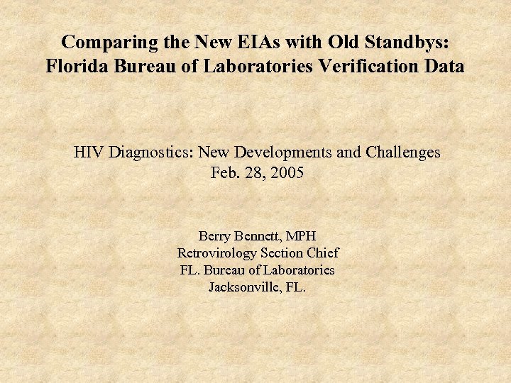 Comparing the New EIAs with Old Standbys: Florida Bureau of Laboratories Verification Data HIV
