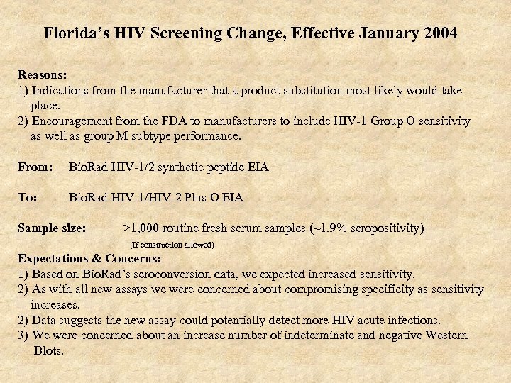 Florida’s HIV Screening Change, Effective January 2004 Reasons: 1) Indications from the manufacturer that