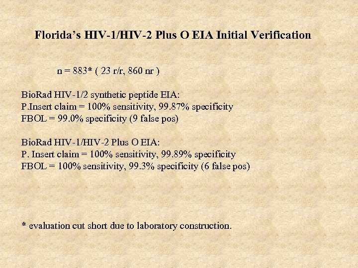 Florida’s HIV-1/HIV-2 Plus O EIA Initial Verification n = 883* ( 23 r/r, 860