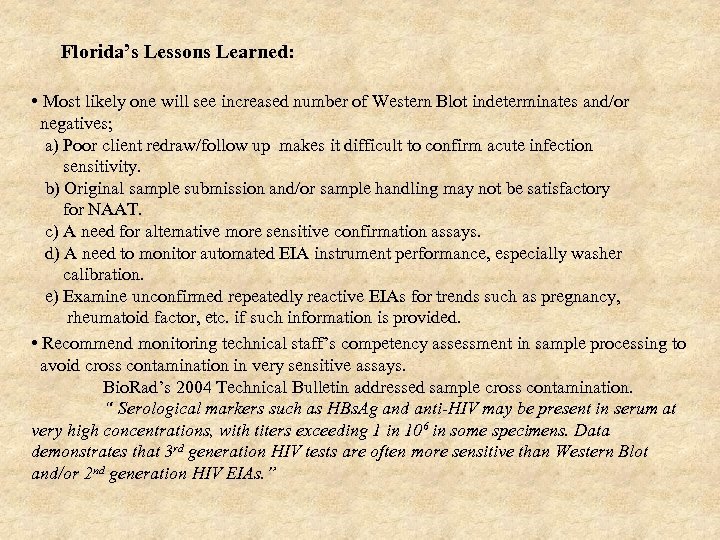 Florida’s Lessons Learned: • Most likely one will see increased number of Western Blot