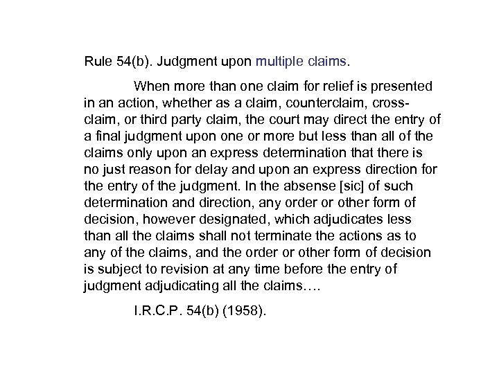 Rule 54(b). Judgment upon multiple claims. When more than one claim for relief is