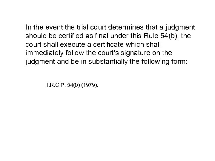 In the event the trial court determines that a judgment should be certified as