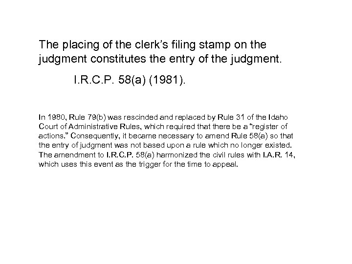 The placing of the clerk’s filing stamp on the judgment constitutes the entry of