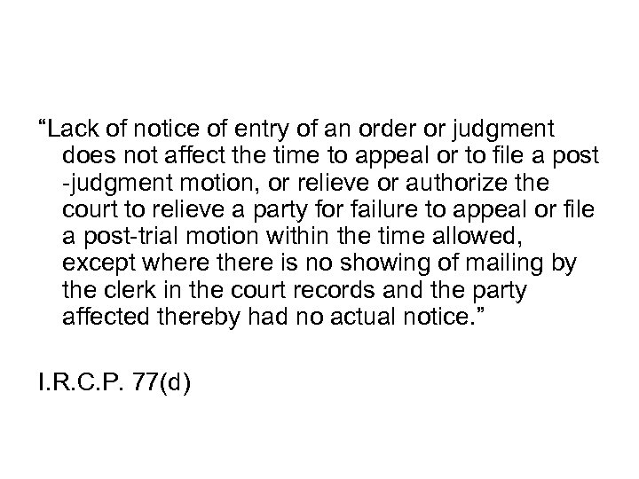 “Lack of notice of entry of an order or judgment does not affect the