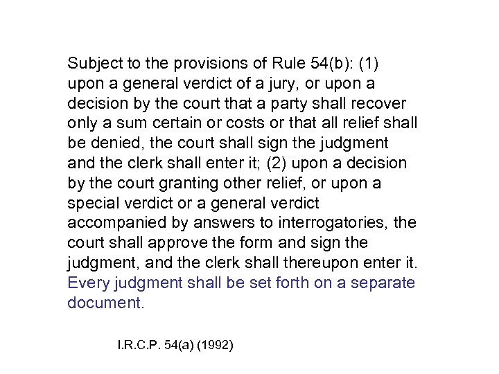 Subject to the provisions of Rule 54(b): (1) upon a general verdict of a