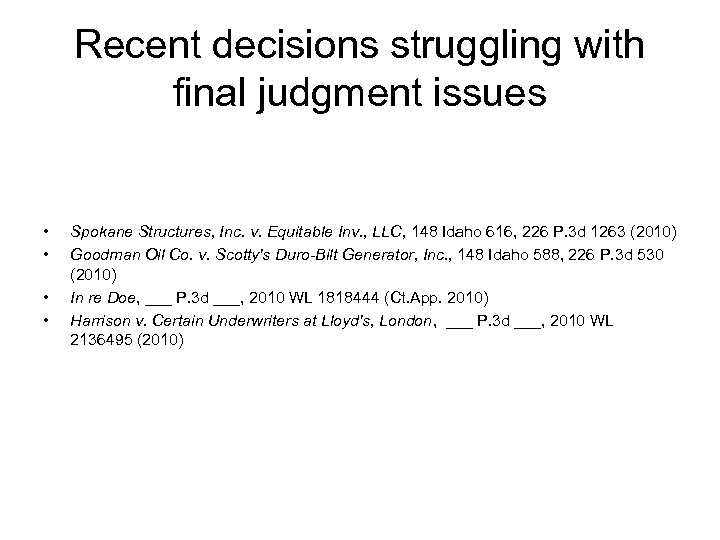 Recent decisions struggling with final judgment issues • • Spokane Structures, Inc. v. Equitable