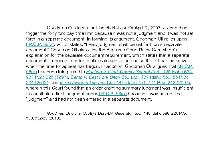 Goodman Oil claims that the district court's April 2, 2007, order did not trigger