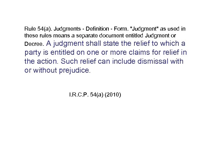 Rule 54(a). Judgments - Definition - Form. "Judgment" as used in these rules means