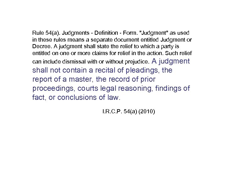 Rule 54(a). Judgments - Definition - Form. "Judgment" as used in these rules means