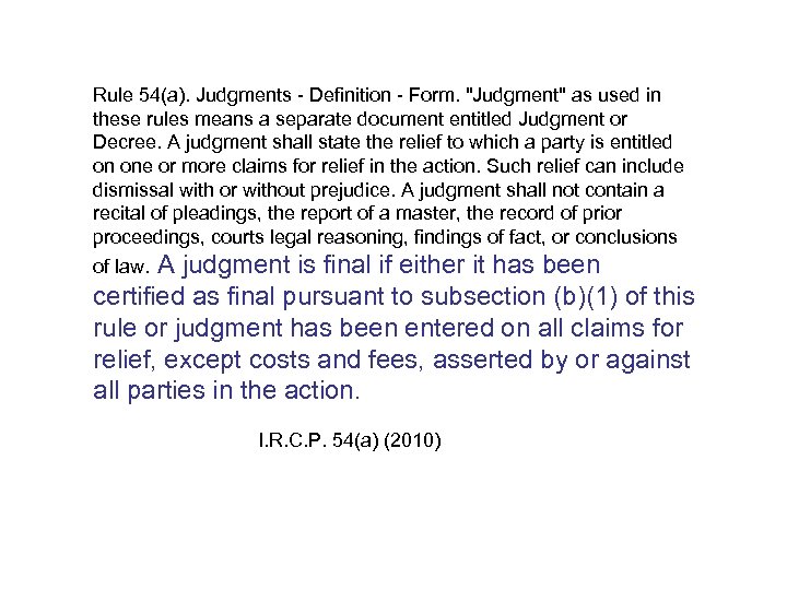 Rule 54(a). Judgments - Definition - Form. "Judgment" as used in these rules means