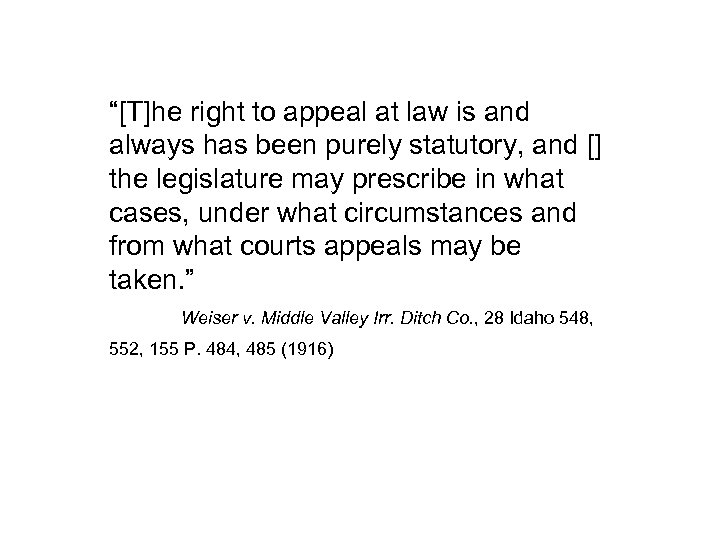 “[T]he right to appeal at law is and always has been purely statutory, and